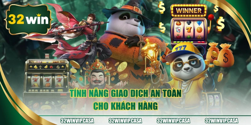 Tính năng giao dịch an toàn cho khách hàng
