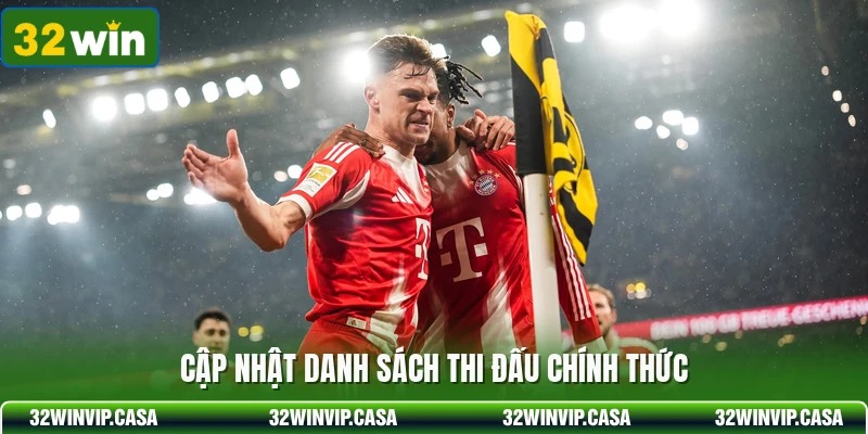 Cập nhật danh sách thi đấu chính thức